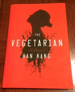 Book Review – “The Vegetarian” by Han Kang – Go Ahead, Read My Mind