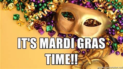 6 Mardi Gras Memes That Capture Just How Wild This Holiday Can Get