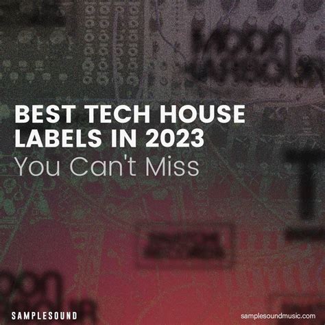 Best Tech House Labels in 2023 You Can't Miss – Samplesound