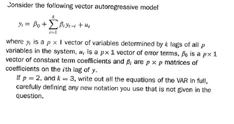 Solved consider the following vector autoregressive model | Chegg.com