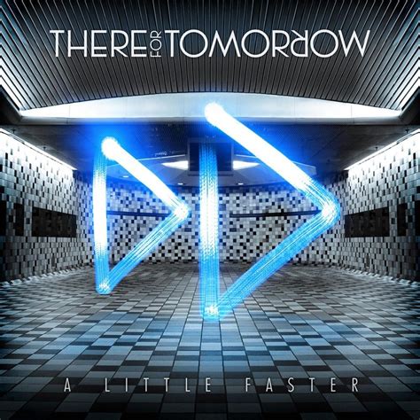 There For Tomorrow - A Little Faster Lyrics and Tracklist | Genius