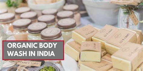 Top 10 Organic Body Wash Guranteen Natural, Ayurvedic, Natural in India ...