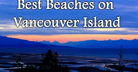 Best Beaches on Vancouver Island