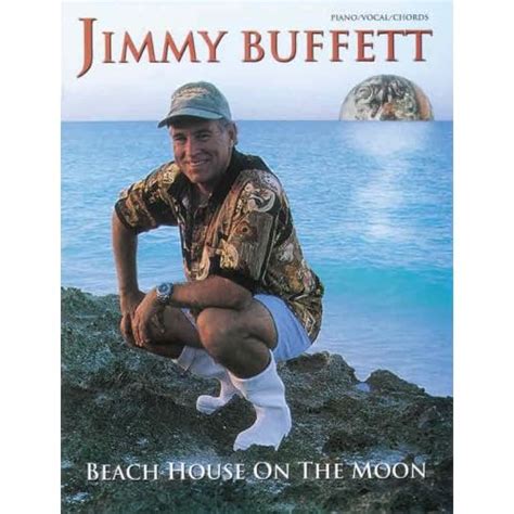 Jimmy Buffett -- Beach House on the Moon: Piano/Vocal/Chords: Jimmy ...