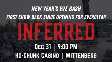 INFERREDs NYE Bash at Ho-Chunk Casino in Wittenberg, Ho-Chunk Gaming ...