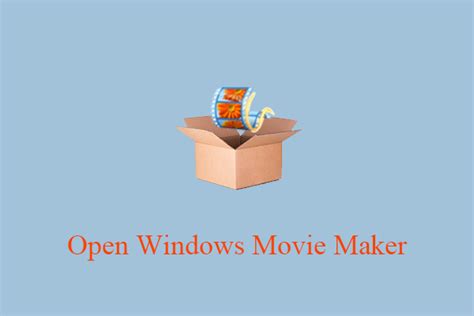 [5 Ways] How to Open Windows Movie Maker Windows 11/10/8/7?