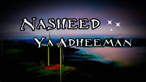 Ya Adheeman || lyrics || Nasheed by Ahmed Bukhatir || - YouTube