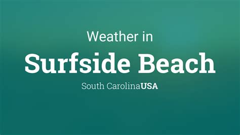 Weather for Surfside Beach, South Carolina, USA