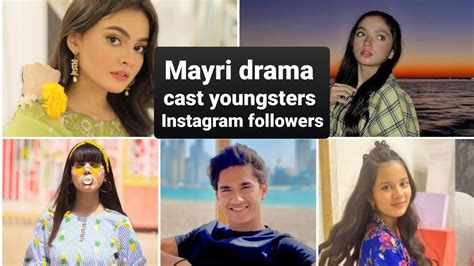 Mayri drama cast youngsters Instagram followers || aina asif,samar abbas, nainsukh,hania,rimha ...