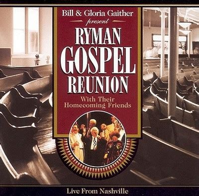 Ryman Gospel Reunion book by Bill Gaither, Homecoming Friends, Gloria Gaither | 1 available ...