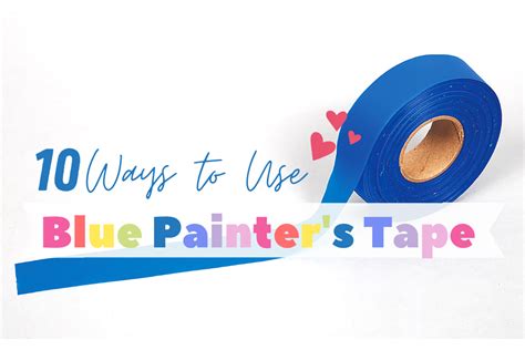 10 Ways to Use Blue Painter’s Tape – Miss Mancy