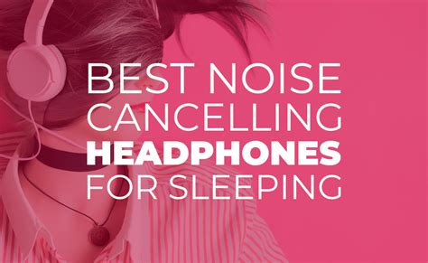 Best Noise Cancelling Headphones for Sleeping - BuyDig.com Blog