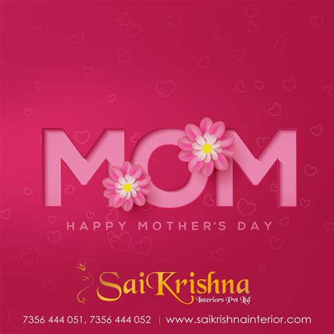 HAPPY MOTHER'S DAY Sai Krishna Interiors Manacaud P O, Trivandrum. www.saikrishnainterior.com ...