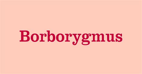 Borborygmus - Word Daily