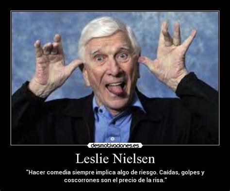 Leslie Nielsen Quotes. QuotesGram