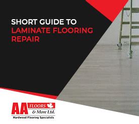 Short Guide to Laminate Flooring Repair | Toronto | AA Floors