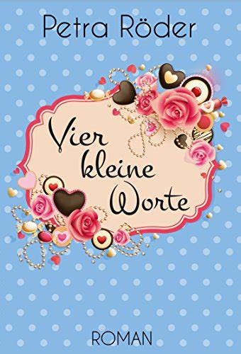 Vier kleine Worte (German Edition) - Kindle edition by Röder, Petra. Literature & Fiction Kindle ...