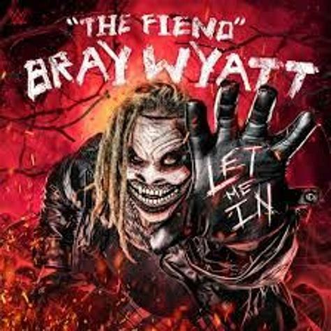 Stream episode 'The Fiend' Bray Wyatt - Let Me In (Entrance Theme ...