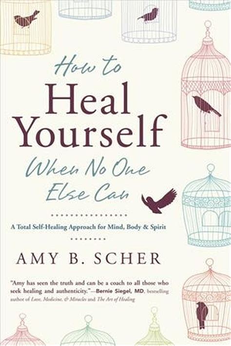 How to Heal Yourself When No One Else Can : A Total Self-Healing ...