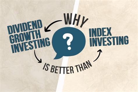 Why Dividend Growth Investing Is Better Than Index Investing - Dividend ...