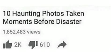 ten haunting photos taken moments before disaster Latest Memes - Imgflip