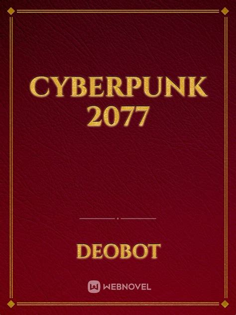 Read Cyberpunk 2077 - Deobot - WebNovel