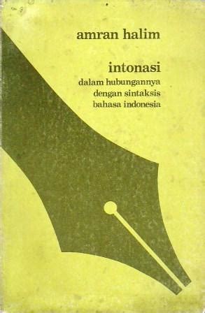 Intonasi dalam Hubungannya dengan Sintaksis Bahasa Indonesia by Amran Halim | Goodreads