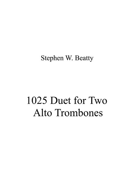 Duet for 2 Alto Trombones, Op.1025 (Beatty, Stephen W.) - IMSLP