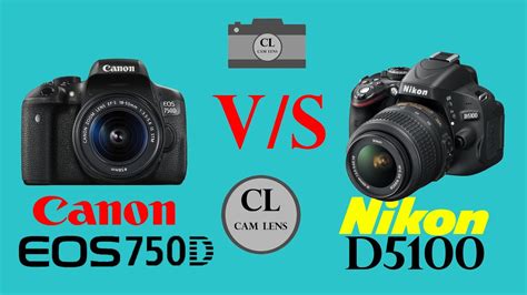 Canon EOS 750D VS Nikon D5100 - YouTube