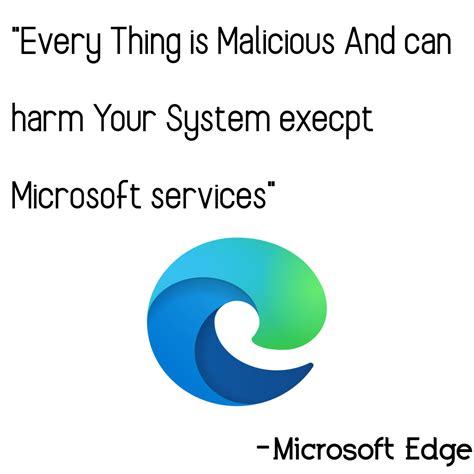 Microsoft Edge Be Like(This is just a meme) : antiwindowsmemes