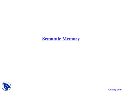 Semantic Memory - Cognitive Psychology - Lecture Slides - Docsity