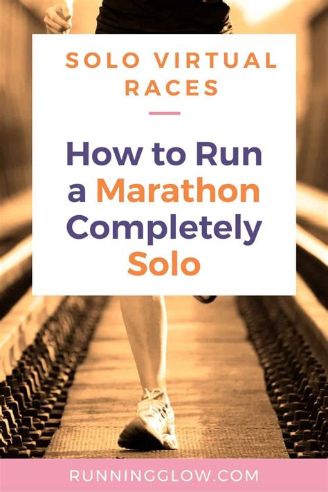 How to Run Your Best Solo Virtual Race, even a Marathon! - Running Glow