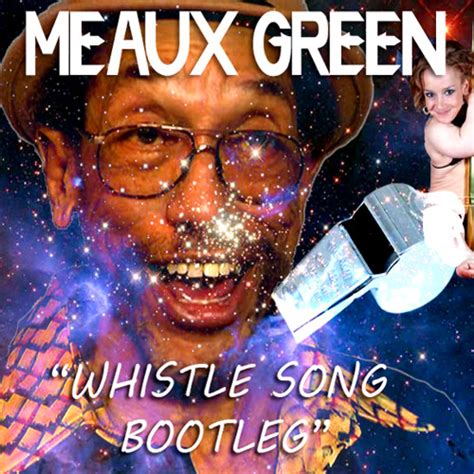 Stream WHISTLE SONG REMIX [FREE DOWNLOAD] by Meaux Green | Listen ...