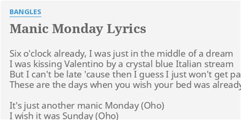 "MANIC MONDAY" LYRICS by BANGLES: Six o'clock already, I...