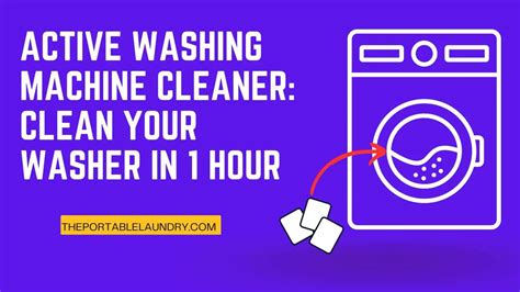 Active Washing Machine Cleaner: Clean Your Washer in 1 Hour