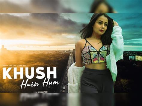 Neha Kakkar: watch neha kakkar sad new punjabi song khush hain hum ...