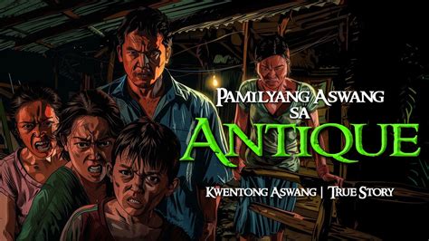 PAMILYANG ASWANG SA ANTIQUE | Kwentong Aswang | True Story - YouTube