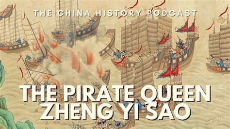 The Pirate Queen Zheng Yi Sao | The China History Podcast | Ep. 174 ...