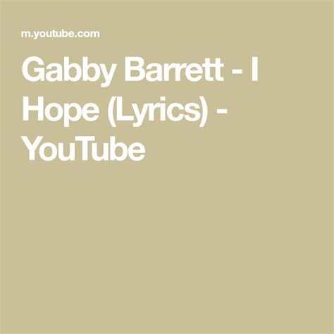 Gabby Barrett - I Hope (Lyrics) - YouTube | Lyrics, Gabby, Hope