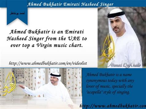 Ahmed Bukhatir Emirati Nasheed Singer | PPT