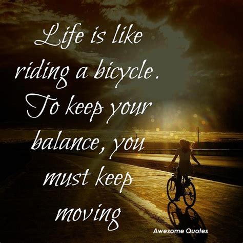 Awesome Quotes: life is like riding a bicycle ...