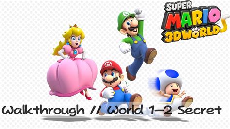 Super Mario 3D World - Walkthrough World 1-2 (Secret Exit) - YouTube