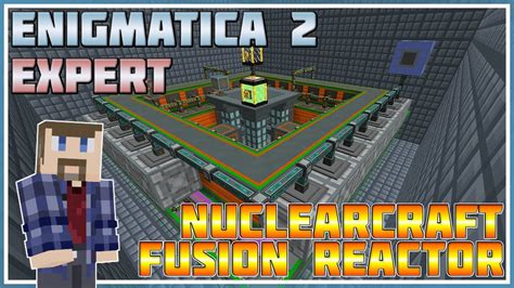 Making a Nuclearcraft Fusion Reactor - Minecraft: Enigmatica 2 Expert ...