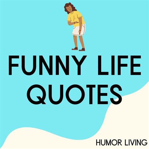 105+ Funny Quotes About Life That Are So Relatable - Humor Living