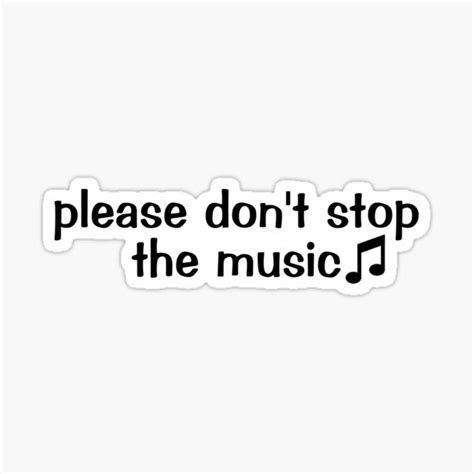 "Please Don't Stop The Music" Sticker by mayaf08 | Redbubble