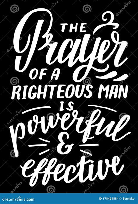 Hand Lettering With Inspirational Quote The Prayer Of A Righteous Man Is Powerful And Effective ...