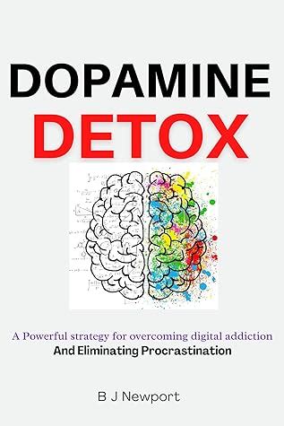 Dopamine Detox In Five simple steps: Powerful strategy for overcoming ...