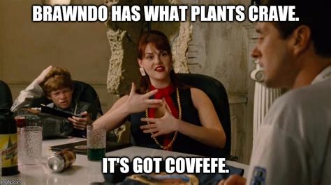 Image tagged in plants crave electrolytes better picture idiocracy,memes,covfefe - Imgflip