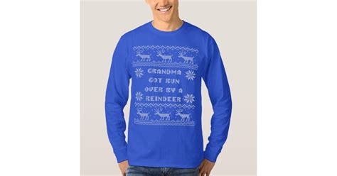 Grandma Got Run Over by A Reindeer Ugly Sweater | Zazzle