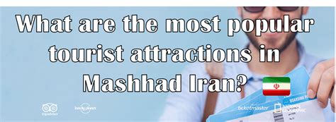 What are the most popular tourist attractions in Mashhad Iran - Discover Tehran